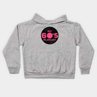 My 60's Playlist Kids Hoodie